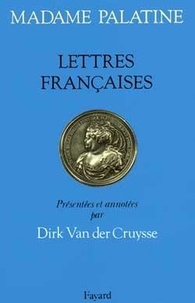 Charlotte Elisabeth de Bavière Orleans - Lettres Francaises.