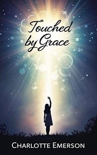 Ebook gratuit télécharger le format pdf Touched by Grace (Litterature Francaise) 9798227802668