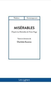 Charlotte Escamez - Misérables - D'après l'oeuvre de Victor Hugo.