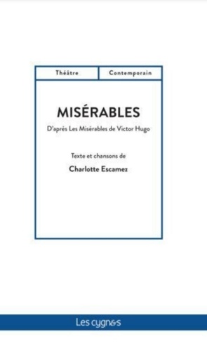 Charlotte Escamez - Misérables - D'après l'oeuvre de Victor Hugo.