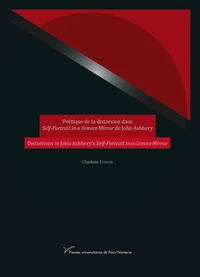 Poétique de la distorsion dans Self-Portrait in a Convex Mirror de John Ashbery