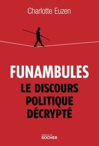 Charlotte Euzen - Funambules - Le discours politique décrypté.