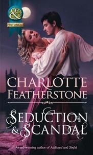 Charlotte Featherstone - Seduction &amp; Scandal.