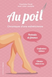 Télécharger des livres complets en ligne Au poil !  - Chroniques d'une esthéticienne  (Litterature Francaise)