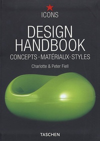 Charlotte Fiell et Peter Fiell - Design Handbook - Concepts, Matériaux, Styles.