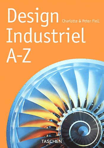 Charlotte Fiell et Peter Fiell - Design Industriel A-Z.