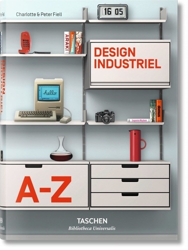 Charlotte Fiell et Peter Fiell - Design industriel A-Z.