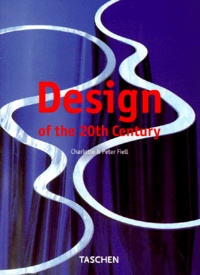 Charlotte Fiell et Peter Fiell - Design of the 20th century.