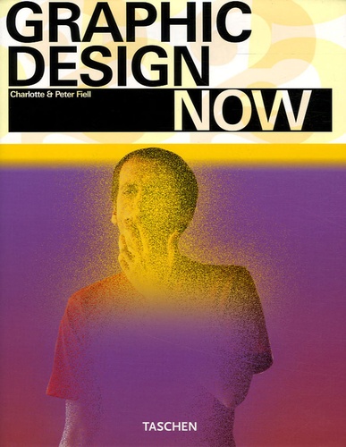 Charlotte Fiell - Graphic Design Now - Edition trilingue français-anglais-allemand.