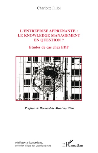 Charlotte Fillol - L'entreprise apprenante: le knowledge management en question ? - Etudes de cas chez EDF.