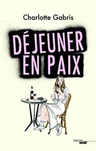 Charlotte Gabris - Déjeuner en paix.