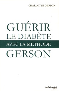 Charlotte Gerson - Guérir le diabète avec la méthode Gerson.