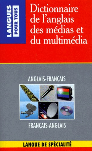 Charlotte Gillot et Jean-Pierre Berman - Dictionnaire de l'anglais des médias et du multimédia.