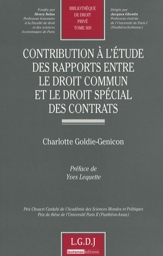 Charlotte Goldie-Genicon - Contribution à l'étude des rapports entre le droit commun et le droit spécial des contrats.