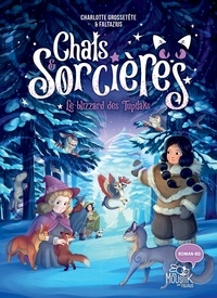 Charlotte Grossetête et  Faltazius - Chats & Sorcières Tome 4 : Le blizzard des Tupilaks.