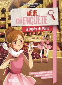 Charlotte Grossetête - Mène ton enquête à l'Opéra de Paris.