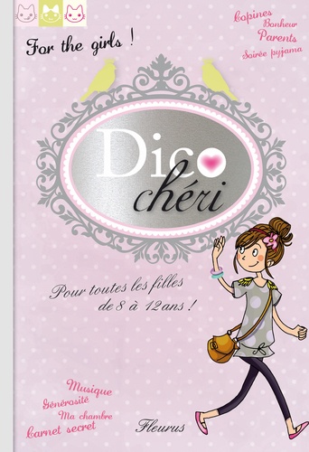 Mon Dico Cheri Pour Toutes Les Filles De 8 A De Charlotte Grossetete Grand Format Livre Decitre