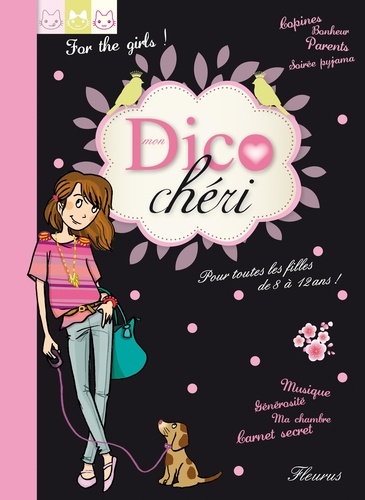 Charlotte Grossetête - Mon dico chéri - Pour toutes les filles de 8 à 12 ans !.