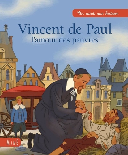 Vincent de Paul. L'amour est pauvre