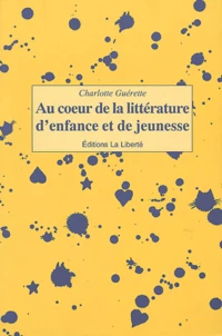 Au coeur de la littérature d'enfance et de jeunesse