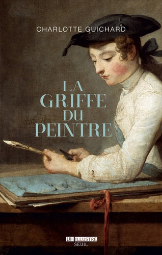 La griffe du peintre. La valeur de l'art (1730-1820)