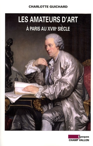 Les amateurs d'art à Paris au XVIIIe siècle