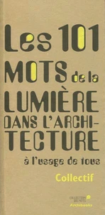 Les 101 mots de la lumière dans l'architecture