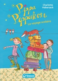 Charlotte Habersack - Pippa Pepperkorn Tome 4 : Le voyage scolaire.