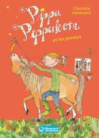 Charlotte Habersack - Pippa Pepperkorn Tome 5 : Pippa Pepperkorn et les poneys.