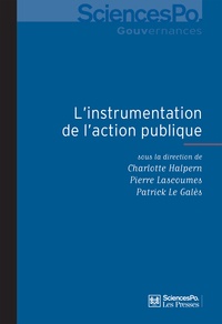 Charlotte Halpern et Pierre Lascoumes - L'instrumentation de l'action publique - Controverses, résistance, effets.