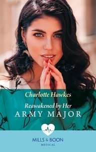 Charlotte Hawkes - Reawakened By Her Army Major.