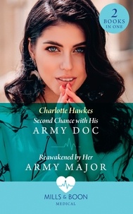 Charlotte Hawkes - Second Chance With His Army Doc / Reawakened By Her Army Major - Second Chance with His Army Doc (Reunited on the Front Line) / Reawakened by Her Army Major (Reunited on the Front Line).