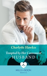 Charlotte Hawkes - Tempted By Her Convenient Husband.