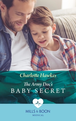 Charlotte Hawkes - The Army Doc's Baby Secret.