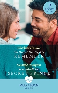 Charlotte Hawkes et Susanne Hampton - The Doctor's One Night To Remember / Reunited With Her Secret Prince - The Doctor's One Night to Remember / Reunited with Her Secret Prince.