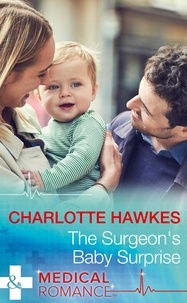 Charlotte Hawkes - The Surgeon's Baby Surprise.
