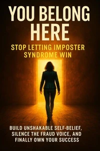 You Belong Here: Stop Letting Imposter Syndrome Win