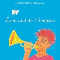 Charlotte Helene Schlaméus - Leon und die Trompete.