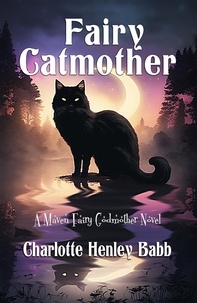  Charlotte Henley Babb - Fairy Catmother - Maven Fairy Godmother, #6.