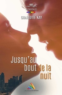 Charlotte Kay et Homoromance Éditions - Jusqu’au bout de la nuit | Livre lesbien, roman lesbien.