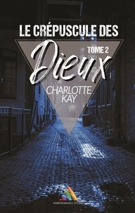 Téléchargements de livres audio gratuits pour kindle Le crépuscule des Dieux - tome 2 PDF en francais 9780244268152