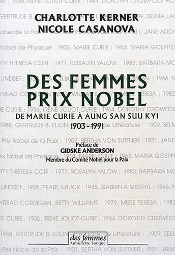 Charlotte Kerner - Des femmes prix Nobel - De Marie Curie à Aung San Suu Kyi, 1903-1991.