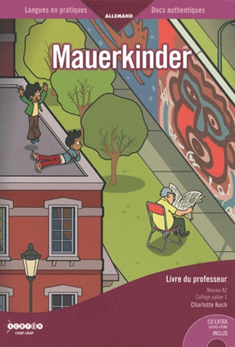 Charlotte Koch - Allemand Niveau A2 Collège palier 1 Mauerkinder - Livre du professeur + Cahier de l'élève. 1 CD audio