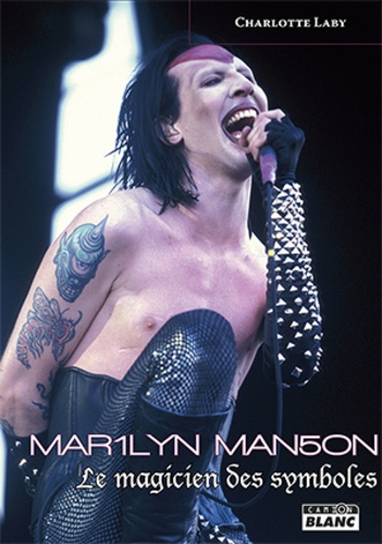 Charlotte Laby - Marilyn Manson - Le magicien des symboles.