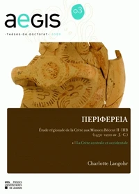 Périphéreia : étude régionale de la Crète aux Minoen Récent II-III B (1450-1200 avant J-C)