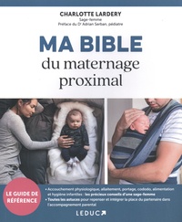 Charlotte Lardery - Ma Bible du maternage proximal.