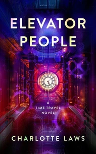 Elevator People: A Time Travel Novel