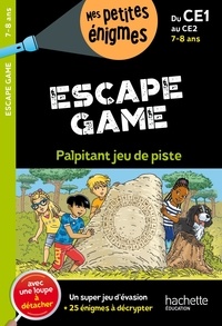 Charlotte Leroy-Jouenne et Dominique Fages - Escape game du CE1 au CE2 - Cahier de vacances.