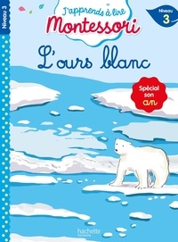 Charlotte Leroy-Jouenne et Gwenaëlle Doumont - L'ours blanc niveau 3.