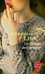 Charlotte Link - Le Temps des orages (Le Temps des orages, Tome 1).